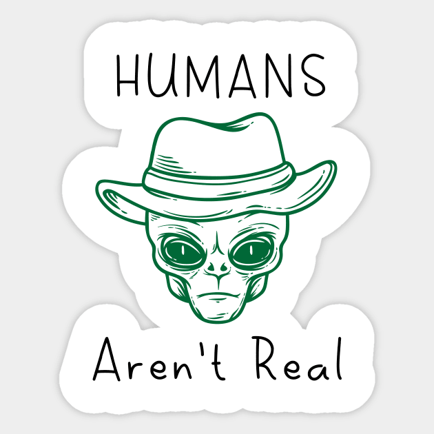 Humans Aren't Real Paranormal Sticker by rjstyle7